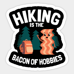 Hiking Is The Bacon Of Hobbies Funny Hiker Outdoor Sticker